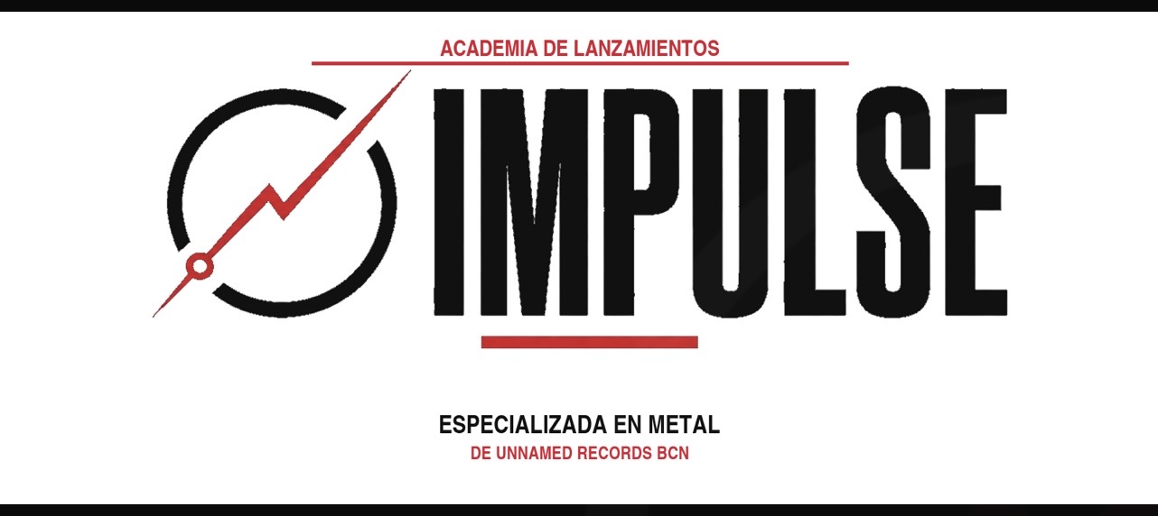 IMPULSE, academia de lanzamientos especializada en Metal de Unnamed Records BCN
